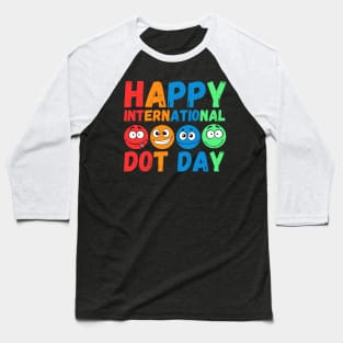 Happy International Dot Day Cute Colorful Dots Kids Toddler Baseball T-Shirt